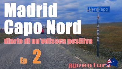 Madrid - Capo Nord, diario di un'odissea positiva - Episodio 2